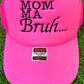 Mom Ma Bruhh embroidered Trucker Hat